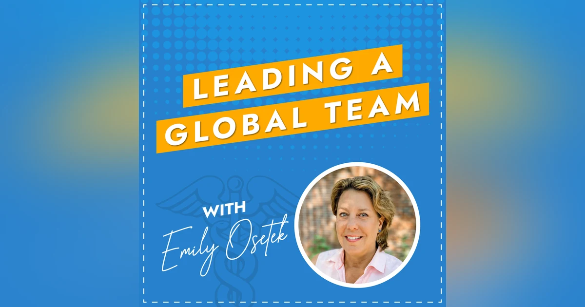 How to Lead A Global Team with Former HBMA President, Emily Osetek