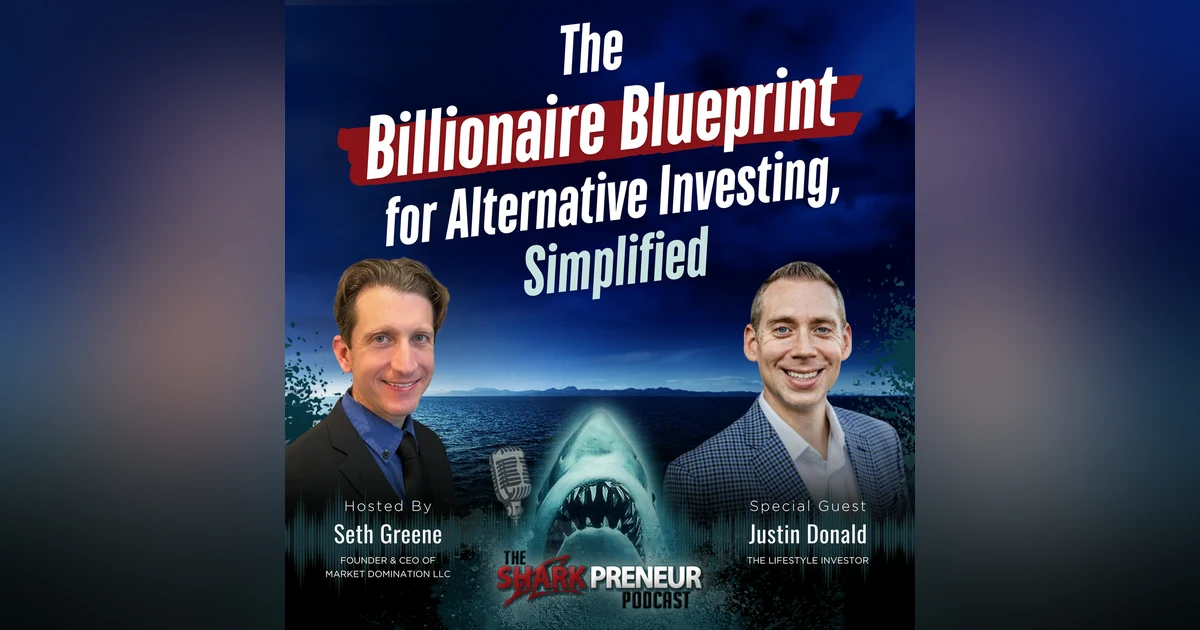 Episode 1152: The Billionaire Blueprint for Alternative Investing, Simplified with Justin Donald