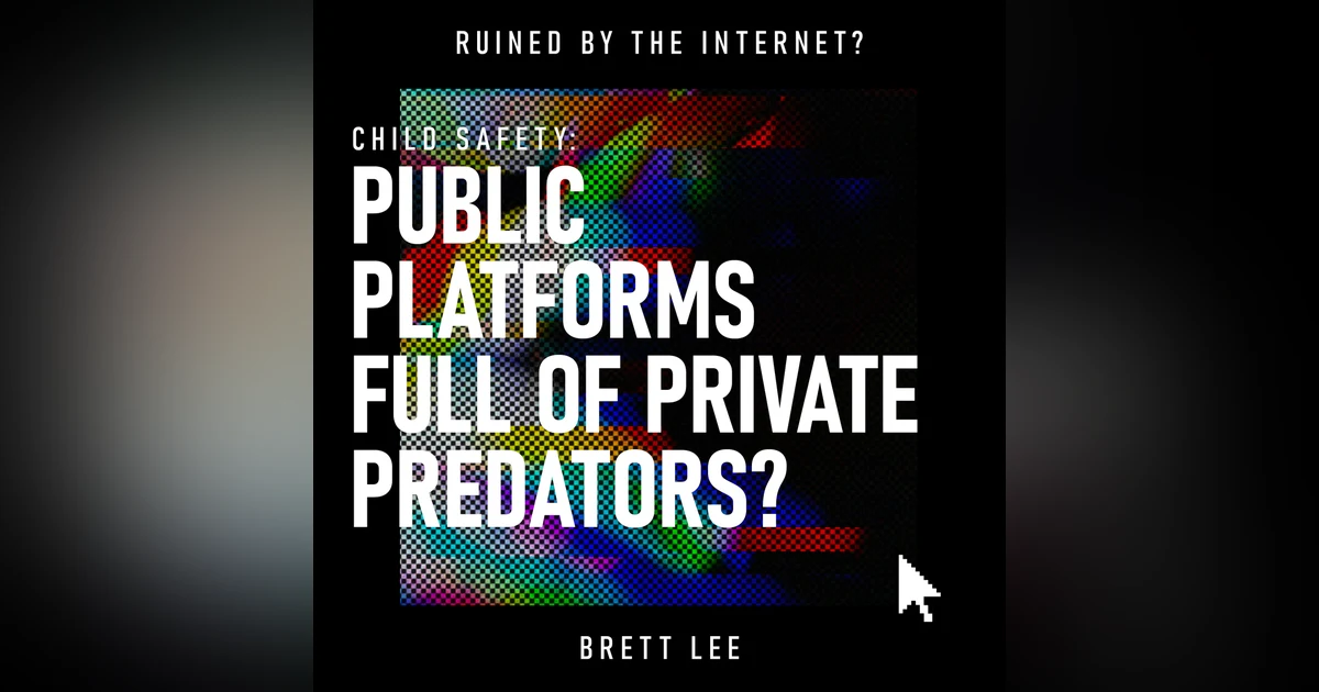 Child Safety: Public Platforms Full of Private Predators? | Online Safety, Cyberbullying, Social Media & Digital Parenting
