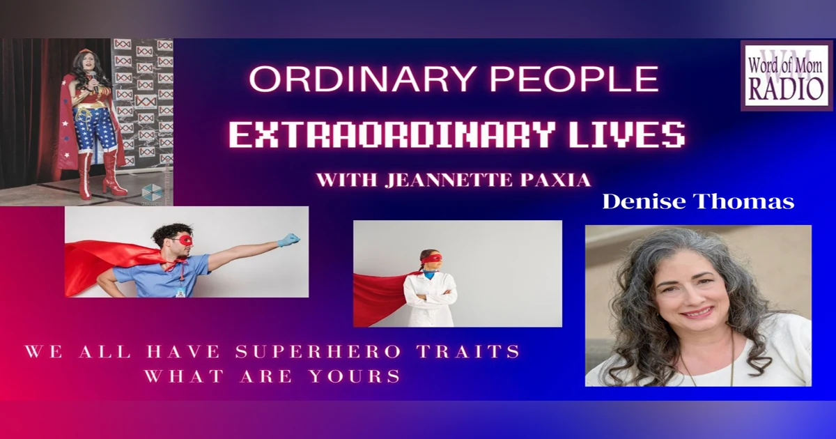 Denise Thomas on Ordinary People/Extraordinary Lives with Jeannette Paxia