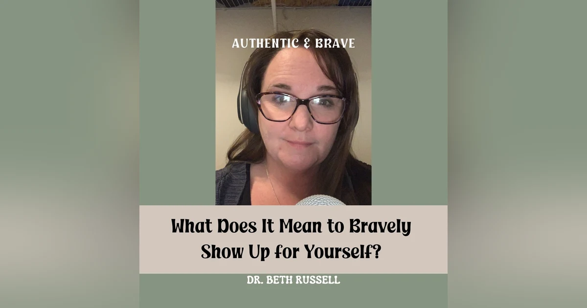 02: What Does It Mean to Bravely Show Up for Yourself?