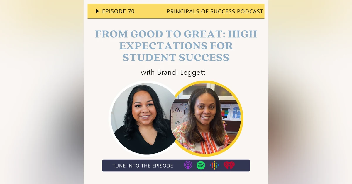 70: From Good to Great: High Expectations for Student Success with Brandi Leggett