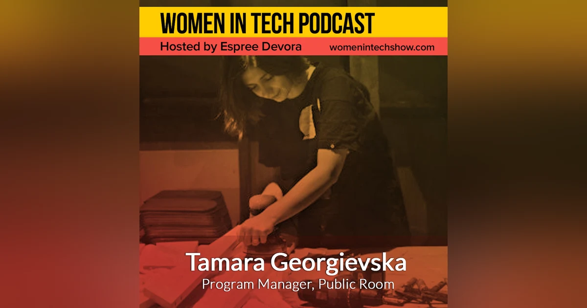 Tamara Georgievska of Public Room, Space Fully Dedicated To Creativity, Innovation, Entrepreneurship: Women in Tech Macedonia