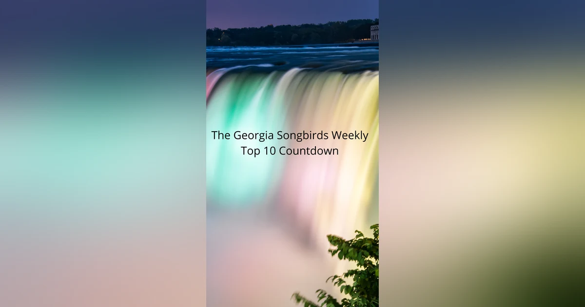 The Georgia Songbirds Weekly Top 10 Countdown week 52