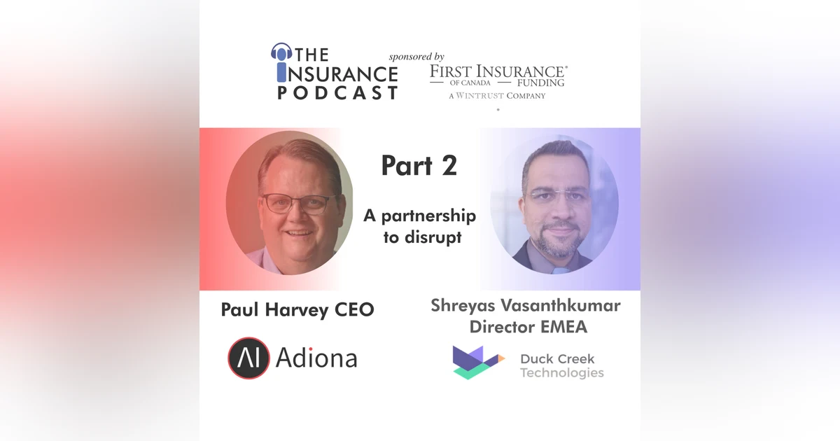 Part 2 with Duck Creek & Adiona on building a partnership to disrupt!