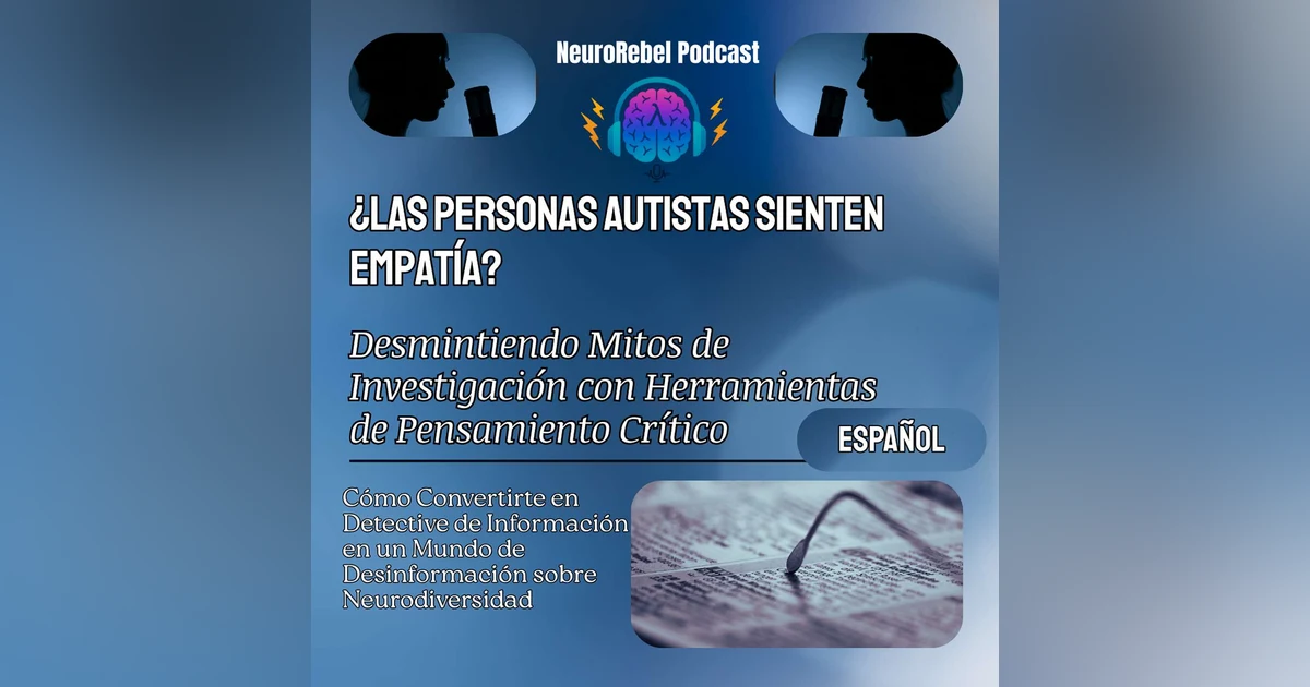 ¿Las Personas Autistas Sienten Empatía? Desmintiendo Mitos con Herramientas de Pensamiento Crítico"