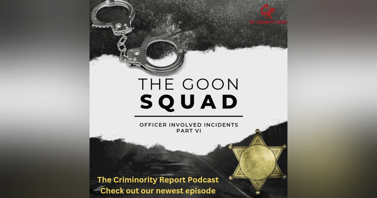 Officer Involved Incidents VI: The Goon Squad