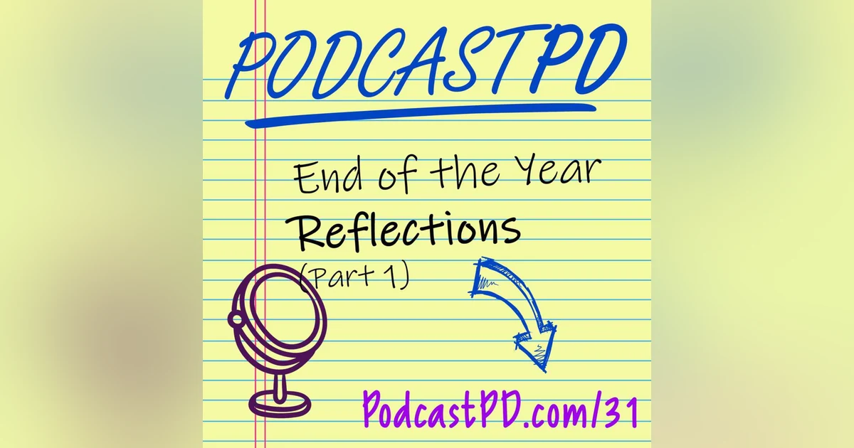 End of Year Reflections (Part 1) - PPD031