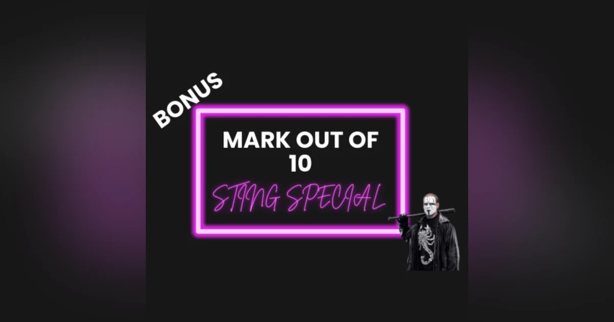 *BONUS* Mark Out of 10 -Sting Special