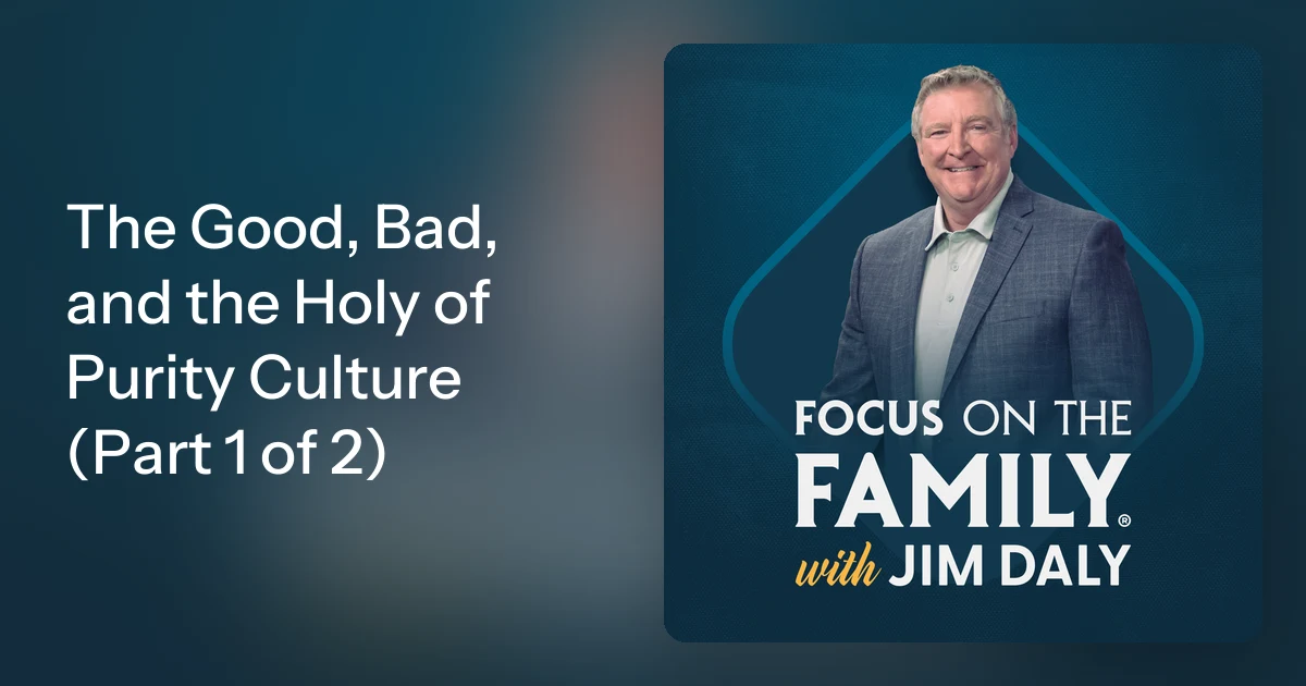 Purity Bad The Good, Bad, and the Holy of Purity Culture (Part 1 of 2)