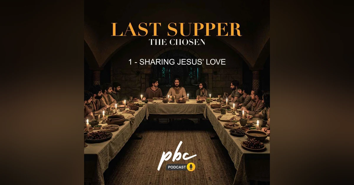 Last Supper (1): Sharing Jesus Love