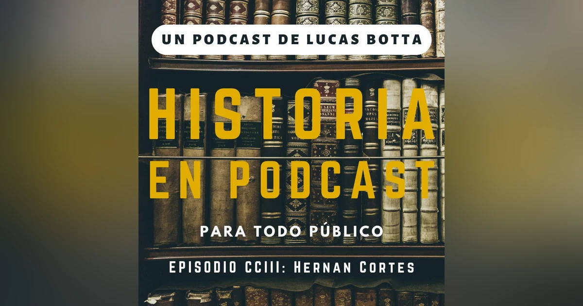 203. Hernán Cortés