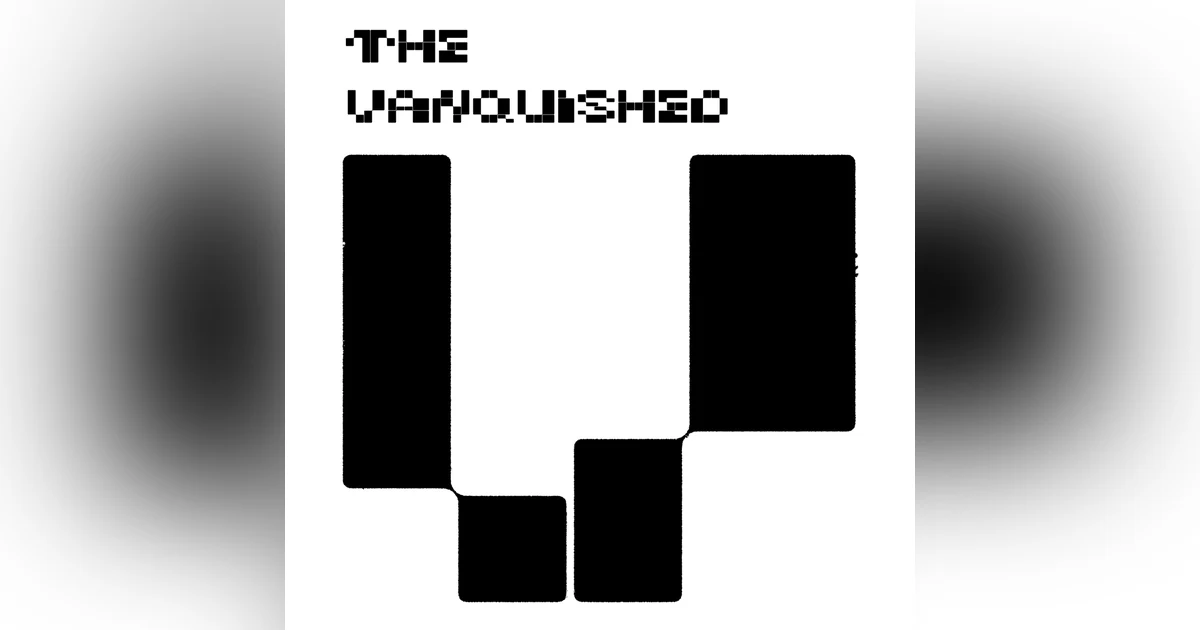 Introducing: The Vanquished