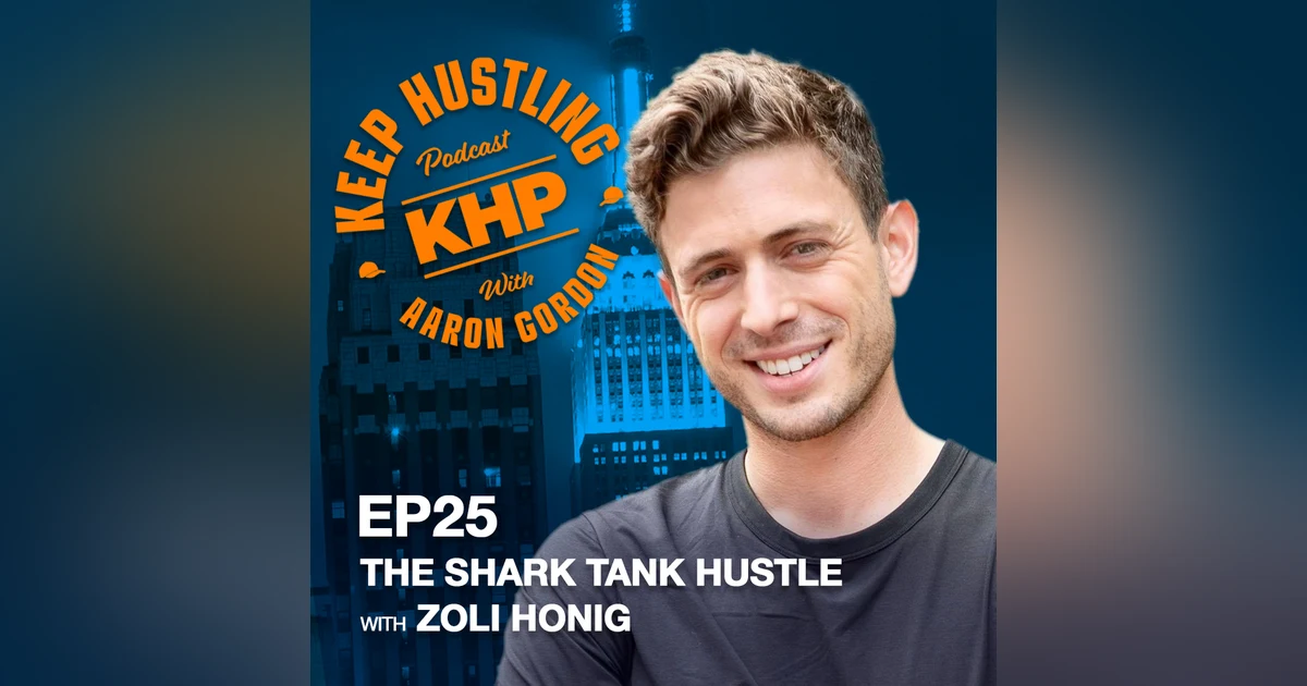 The Shark Tank Hustle with Zoli Honig