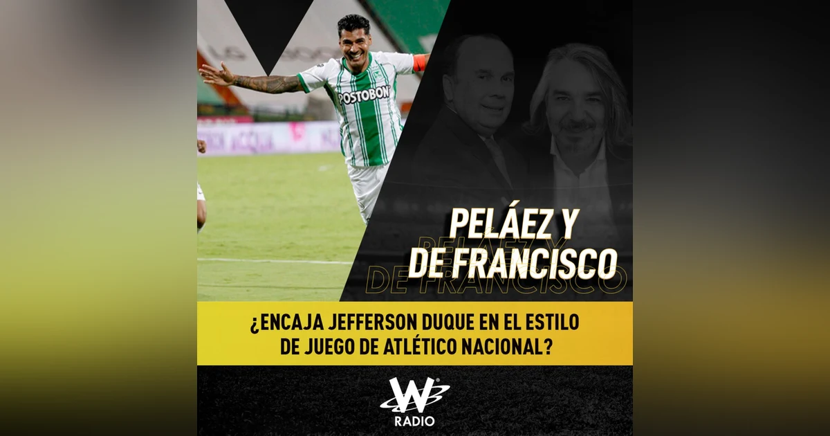 ¿Encaja Jefferson Duque en el estilo de juego de Atlético Nacional?
