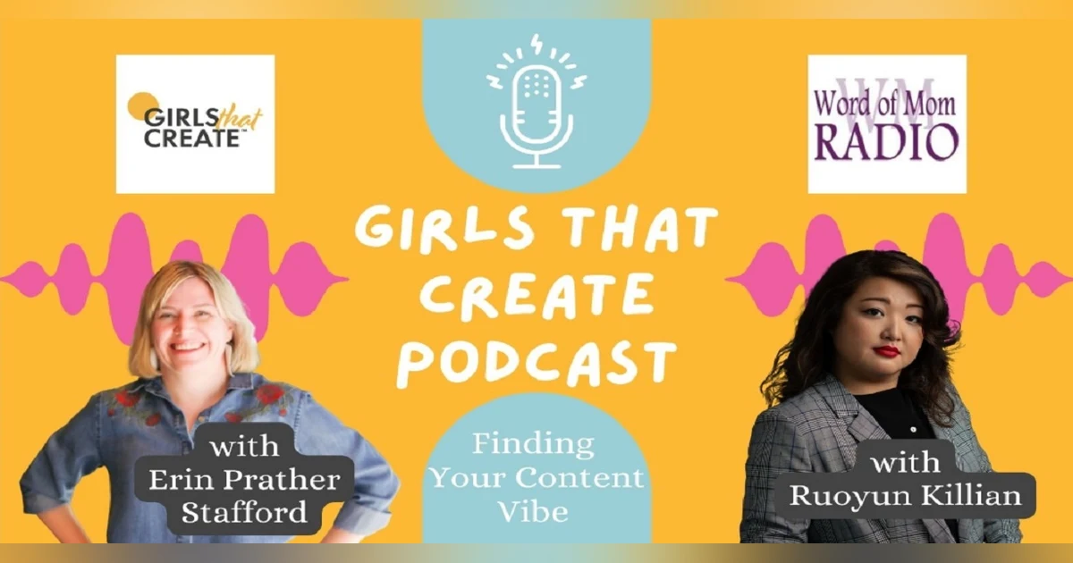 Ruoyun Killian on Girls That Create with Erin Prather Stafford on WoMRadio