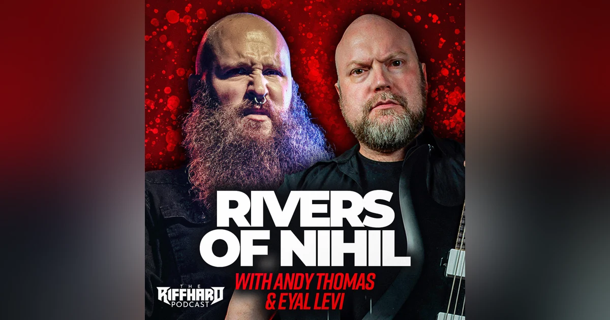 RIVERS OF NIHIL (Andy Thomas)| EP 186