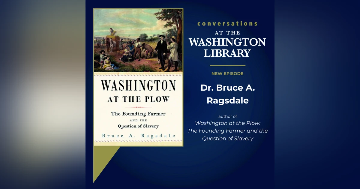 218. Finding Washington at the Plow with Dr. Bruce Ragsdale