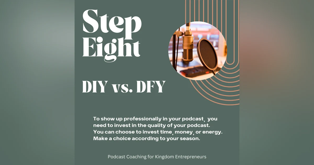 How to Start a Podcast Series: Step Eight: DIY vs. DFY Podcast Editing, Podcast Management, Podcast Production [135]