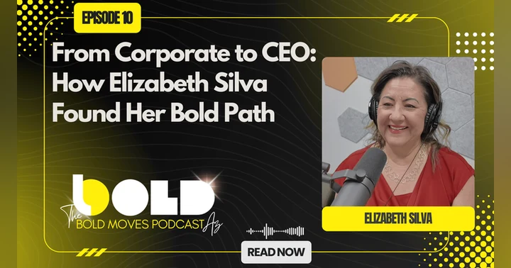 image for From Corporate to CEO: How Elizabeth Silva Found Her Bold Path