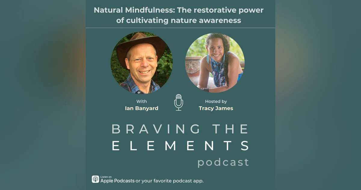 S3E2: Ian Banyard on Natural Mindfulness