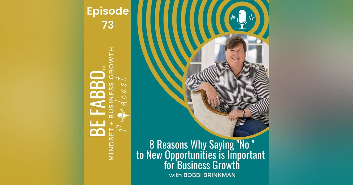 73: 8 Reasons Why Saying No to New Opportunities is Important for Business Growth