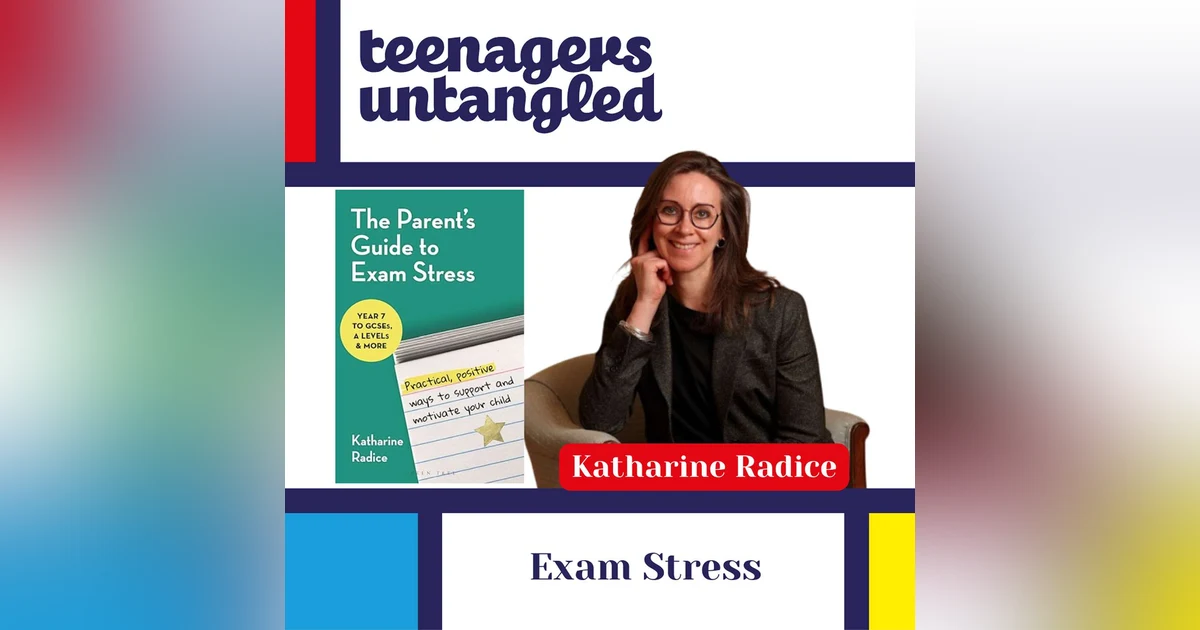 School Stress and Exams: The Secret to Parents Helping Teens and Tweens Thrive