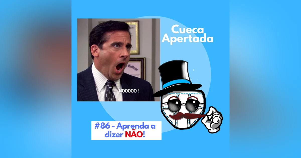 #86 – Aprenda a dizer NÃO!