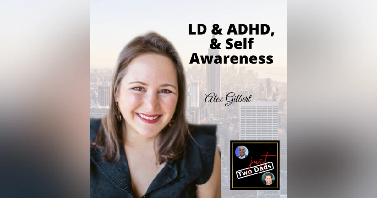 just Two Dads & A Learning Disability Coach | LD & ADHD, Self Awareness