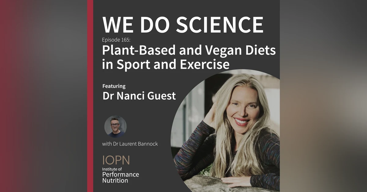 "Plant-Based and Vegan Diets in Sport & Exercise" with Dr Nanci Guest