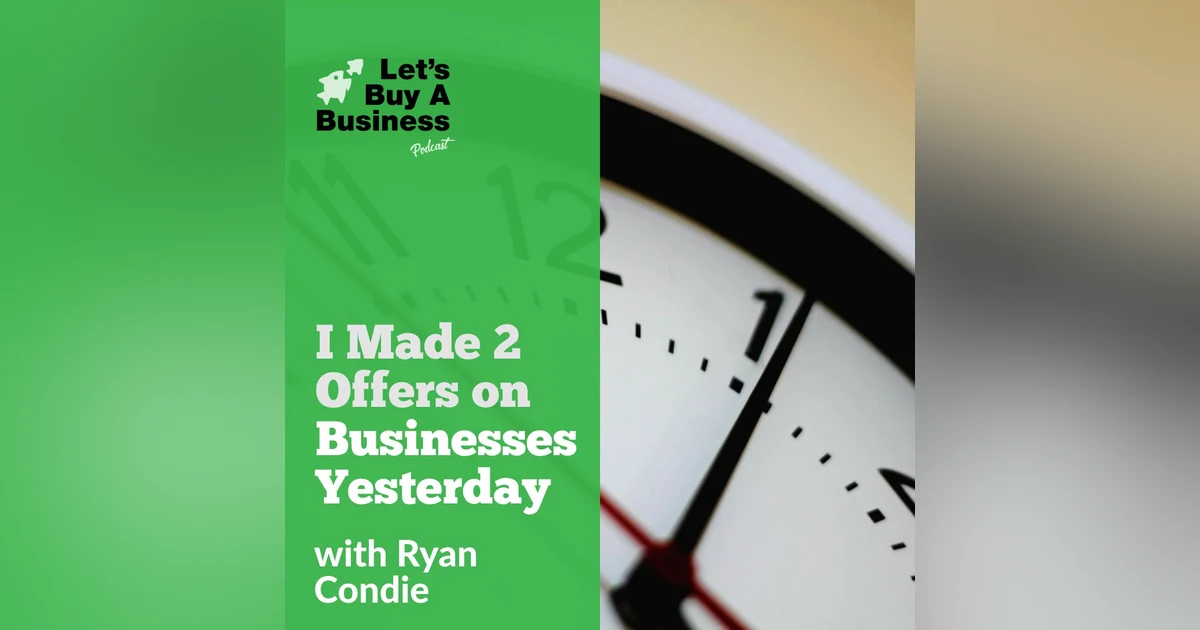 I Made 2 Offers on Businesses Yesterday