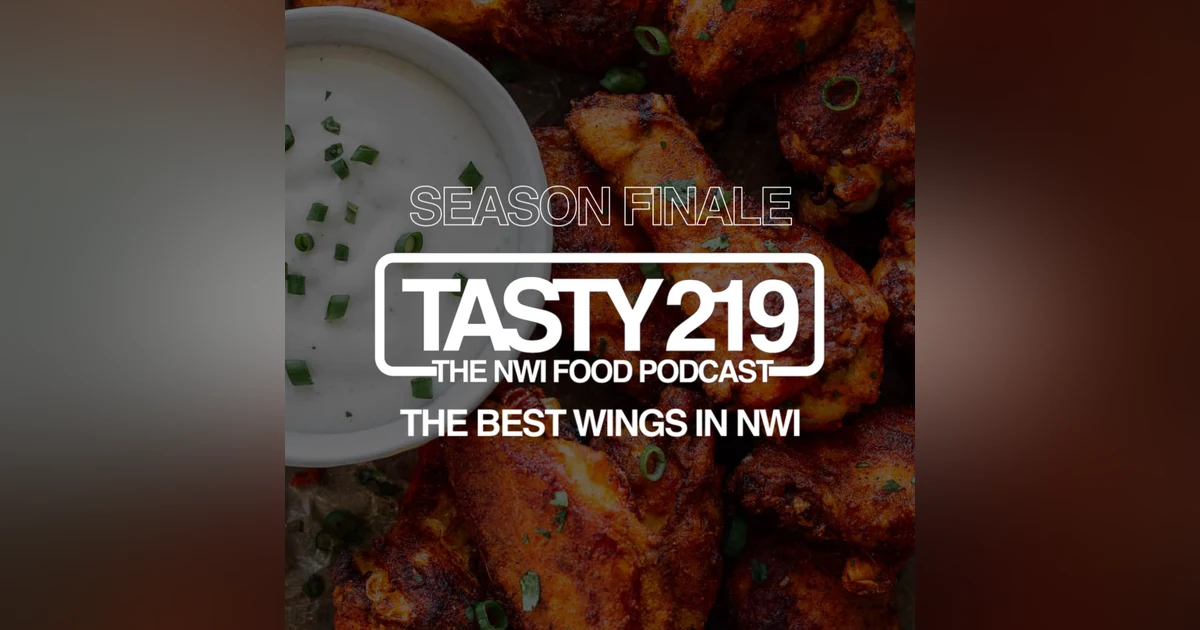 815: The Best Wings in NWI (Season 8 Finale)