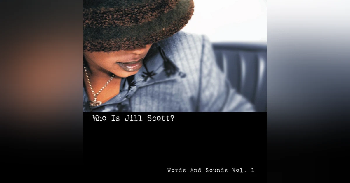Ep. 38: Jill Scott: Who Is Jill Scott? Words and Sounds Vol. 1 (2000). A Celebration of Life, Love & The Epitome of Soul