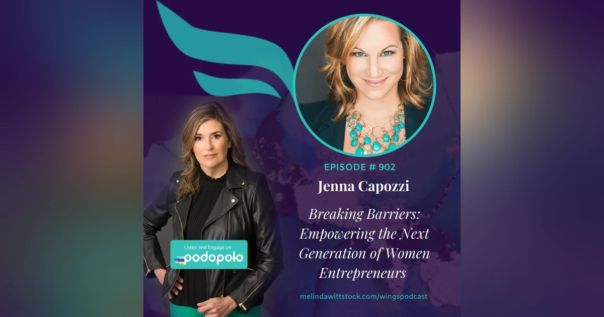 Breaking Barriers: From Hollywood to Entrepreneurship, Jenna Capozzi on Empowering Confident Female Founders