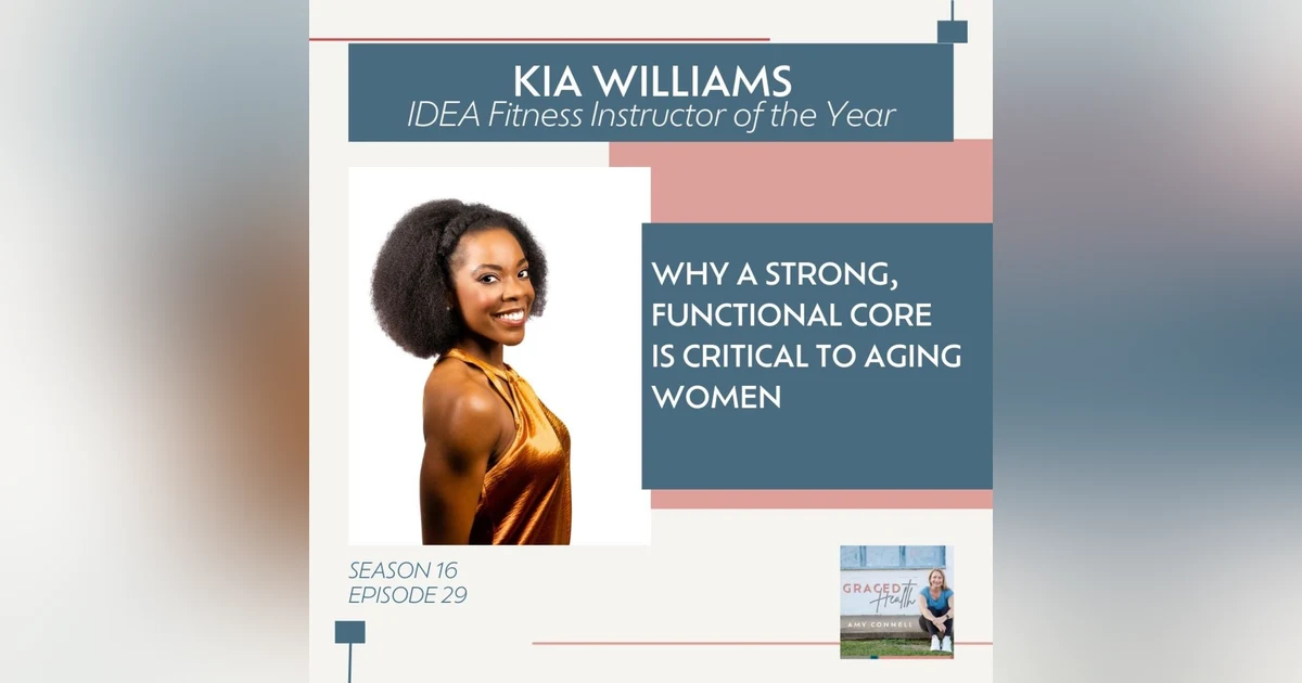 Why a strong, functional core is critical to aging women with Kia Williams