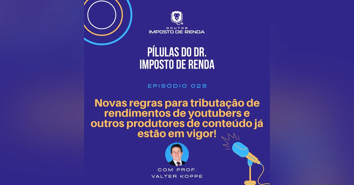PDIR #028 – Novas regras para tributação de rendimentos de youtubers e outros produtores de conteúdo já estão em vigor!
