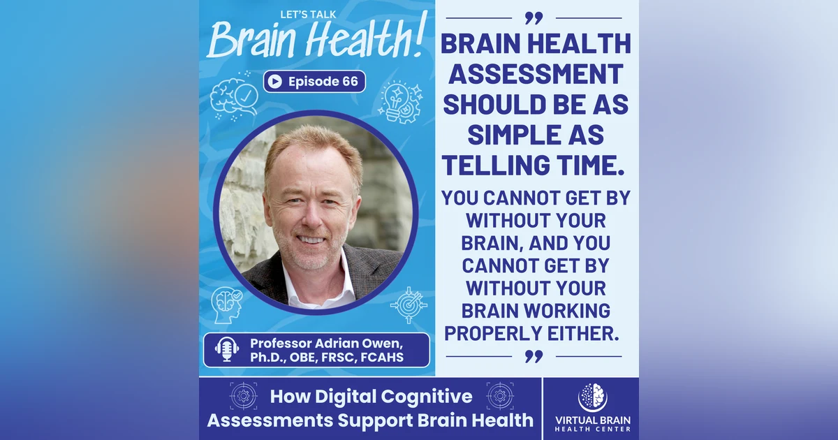 How Digital Cognitive Assessments Support Brain Health: Real World Insights with Professor Adrian Owen, Ph.D. of Creyos