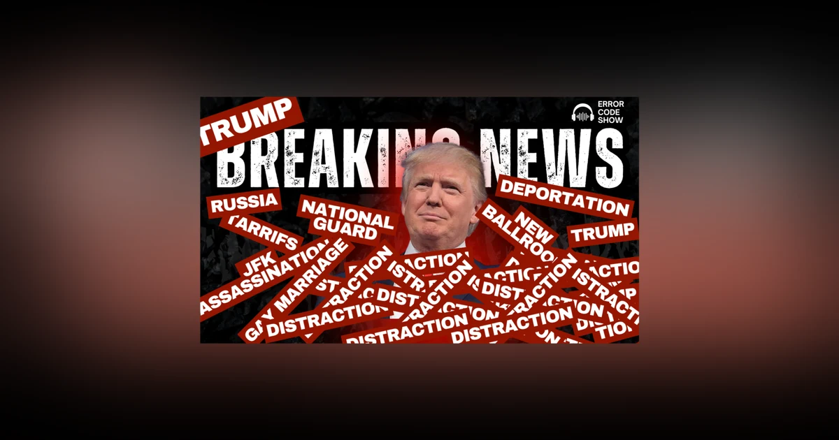 Trump’s Distraction Blitz： Secret Orders, Putin Meeting, Tariff War & DC Takeover - Error Code Show
