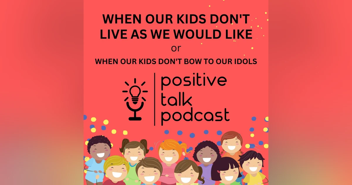 WHEN OUR KIDS DON'T BOW TO OUR IDOLS