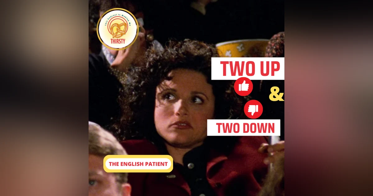 Seinfeld Podcast | Two Up and Two Down | The English Patient