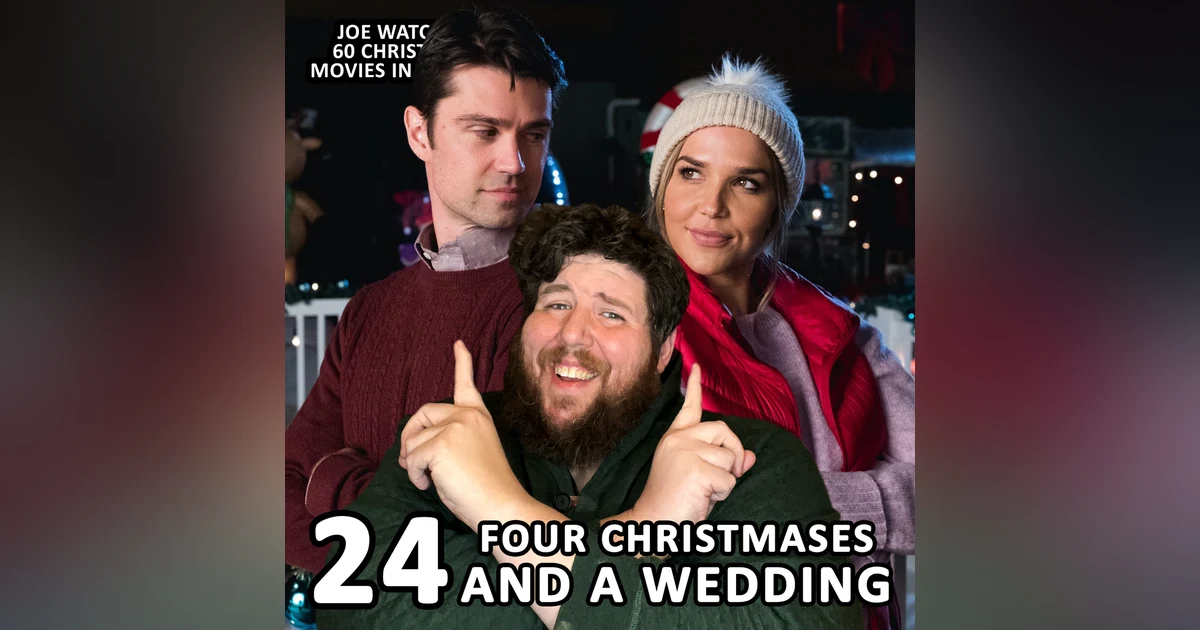 24 / Four Christmases and a Wedding