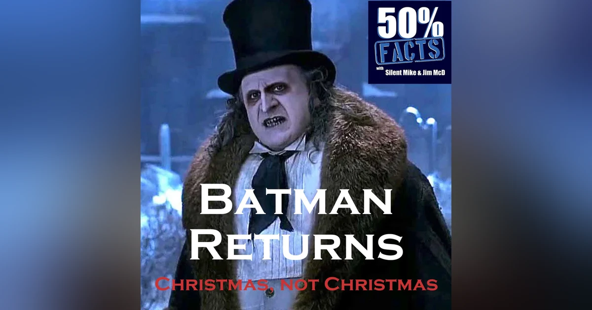 Batman Returns (1992) | A 50% Facts Review | Christmas, not Christmas