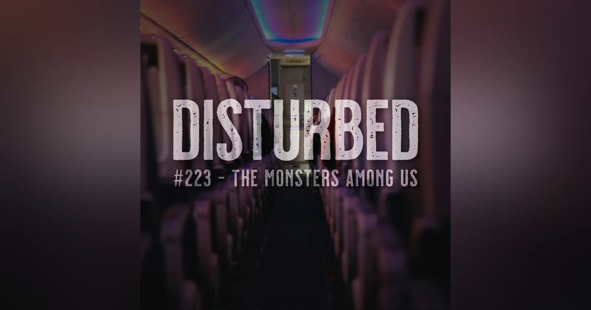 #223 - The Monsters Among Us