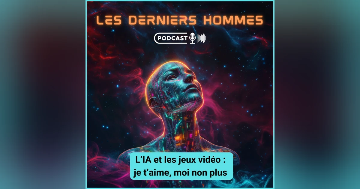 #20. Les jeux vidéo et l’IA ? Ça fait longtemps que ça dure…