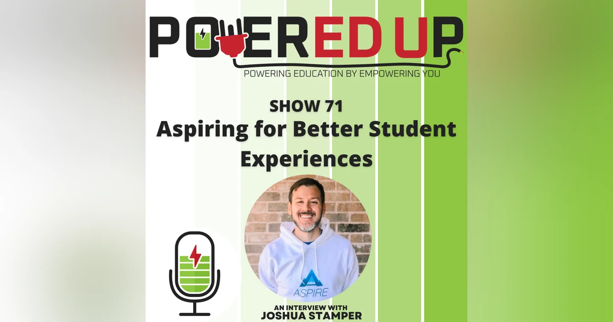 Show 71: Aspiring for Better Student Experiences