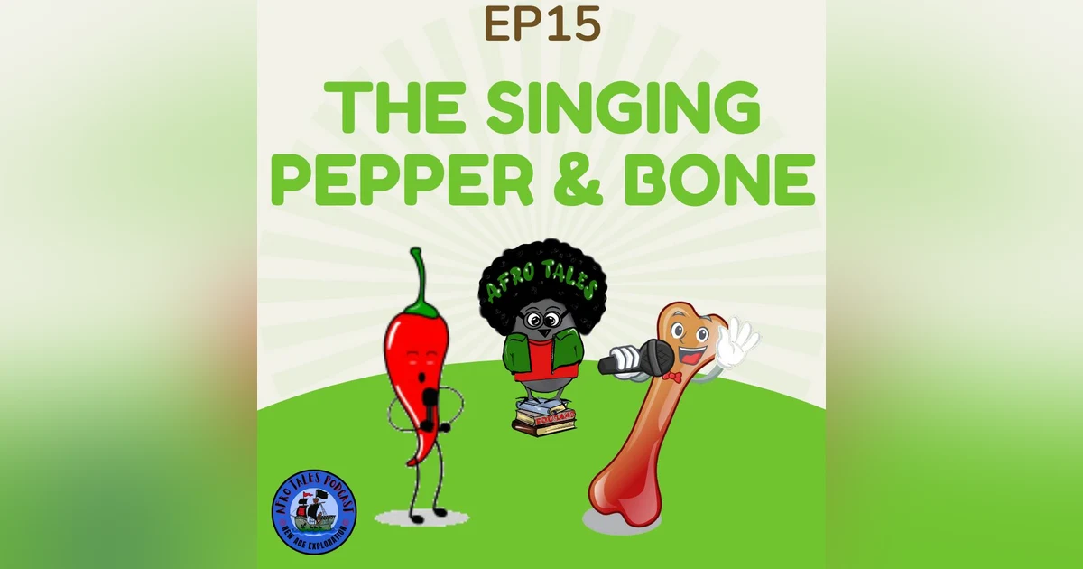 The Singing Pepper and Bone