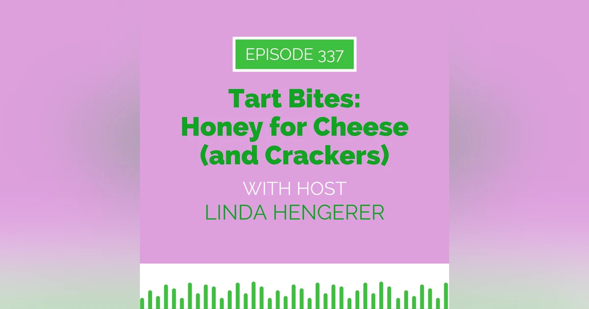 Tart Bites: Honey for Cheese (and Crackers)