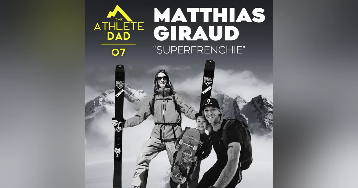 #7: Matthias Giraud "Superfrenchie" (Professional Ski-BASE Jumper) - Living an intentional life exploring passion, purpose, and pragmatism