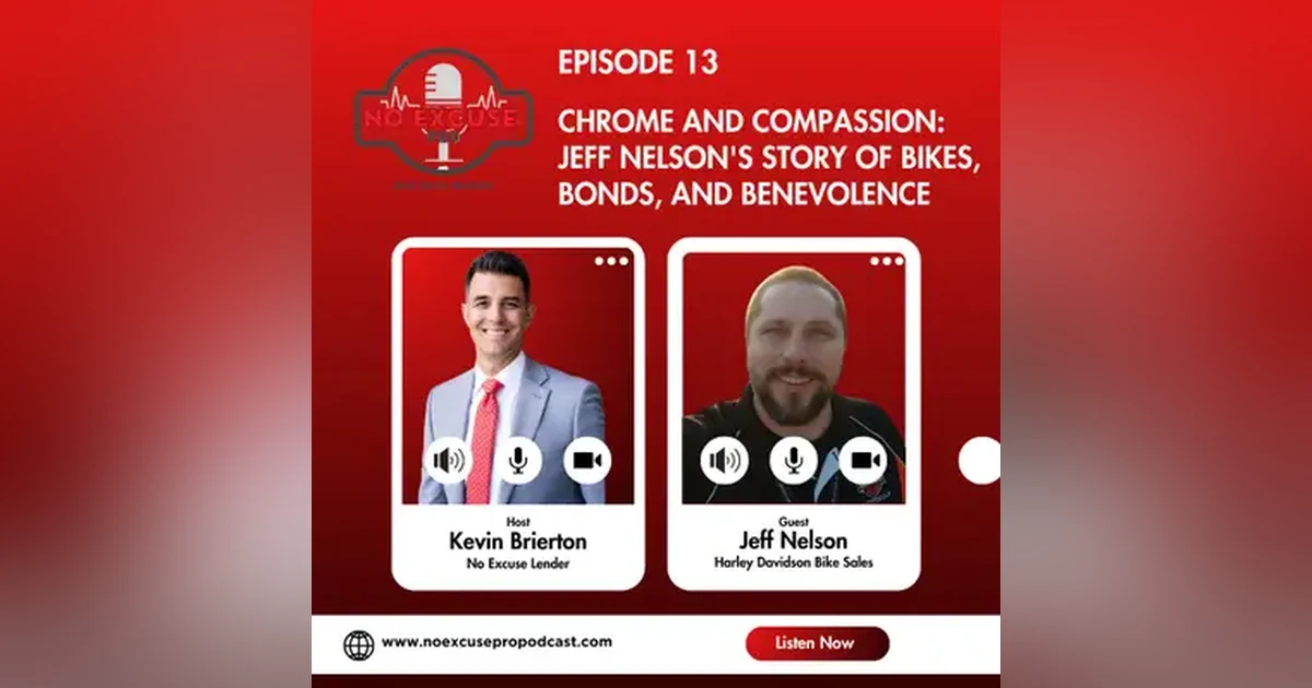 Episode 13: Chrome and Compassion: Jeff Nelson's Story of Bikes, Bonds, and Benevolence