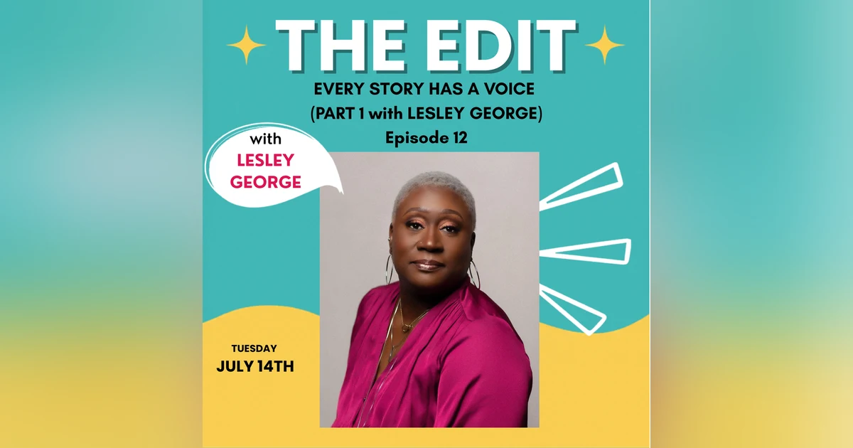 EVERY STORY HAS A VOICE (PART 1 with LESLEY GEORGE)